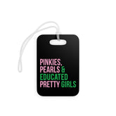 Pinkies Pearls & Educated Pretty Girls Luggage Tag