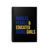 Poodles Pearls & Educated Sigma Girls Spiral Notebook - Black