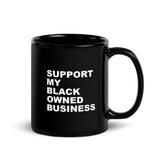 Support My Black Owned Business Black Glossy Mug
