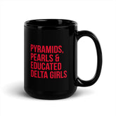 Pyramids Pearls & Educated Delta Girls Black Glossy Mug