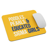 Poodles, Pearls & Educated Sigma Girls Mouse Pad - Multi