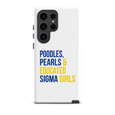 Poodles Pearls & Educated Sigma Girls Tough Case for Samsung®
