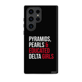 Pyramids Pearls & Educated Delta Girls Tough Case for Samsung® - Black