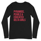 Pyramids Pearls & Educated Delta Girls Long Sleeve T-Shirt