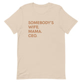 Somebody's Wife Mama CEO T-Shirt - Sun Glow