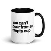 You Can't Pour From An Empty Cup Accent Color Mug