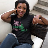 Pinkies, Pearls & Educated Pretty Girls T-Shirt