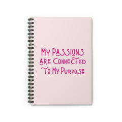 My Passions Are Connected To My Purpose Spiral Notebook