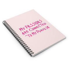 My Passions Are Connected To My Purpose Spiral Notebook