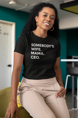 Somebody's Wife Mama CEO T-Shirt