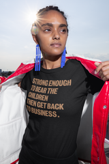 Strong Enough To Bear The Children T-Shirt - v2