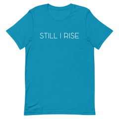 Still I Rise T-Shirt