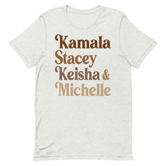 Kamala Stacey Keisha & Michelle T-Shirt