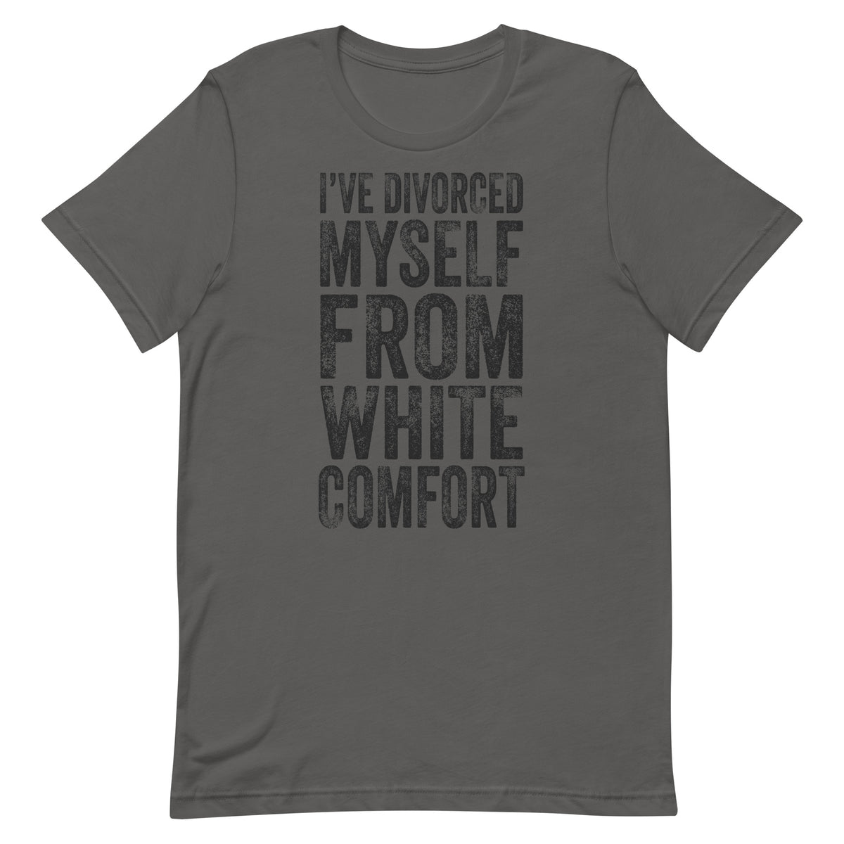 I've Divorced Myself From White Comfort T-Shirt