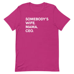 Somebody's Wife Mama CEO T-Shirt