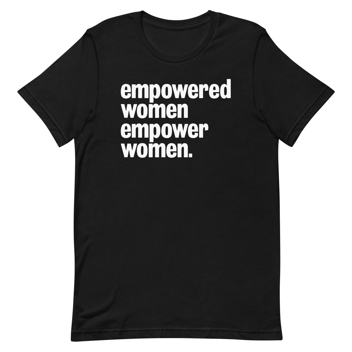 Empowered Women Empower Women T-Shirt