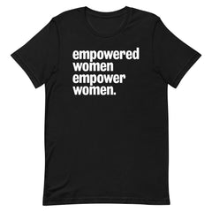 Empowered Women Empower Women T-Shirt