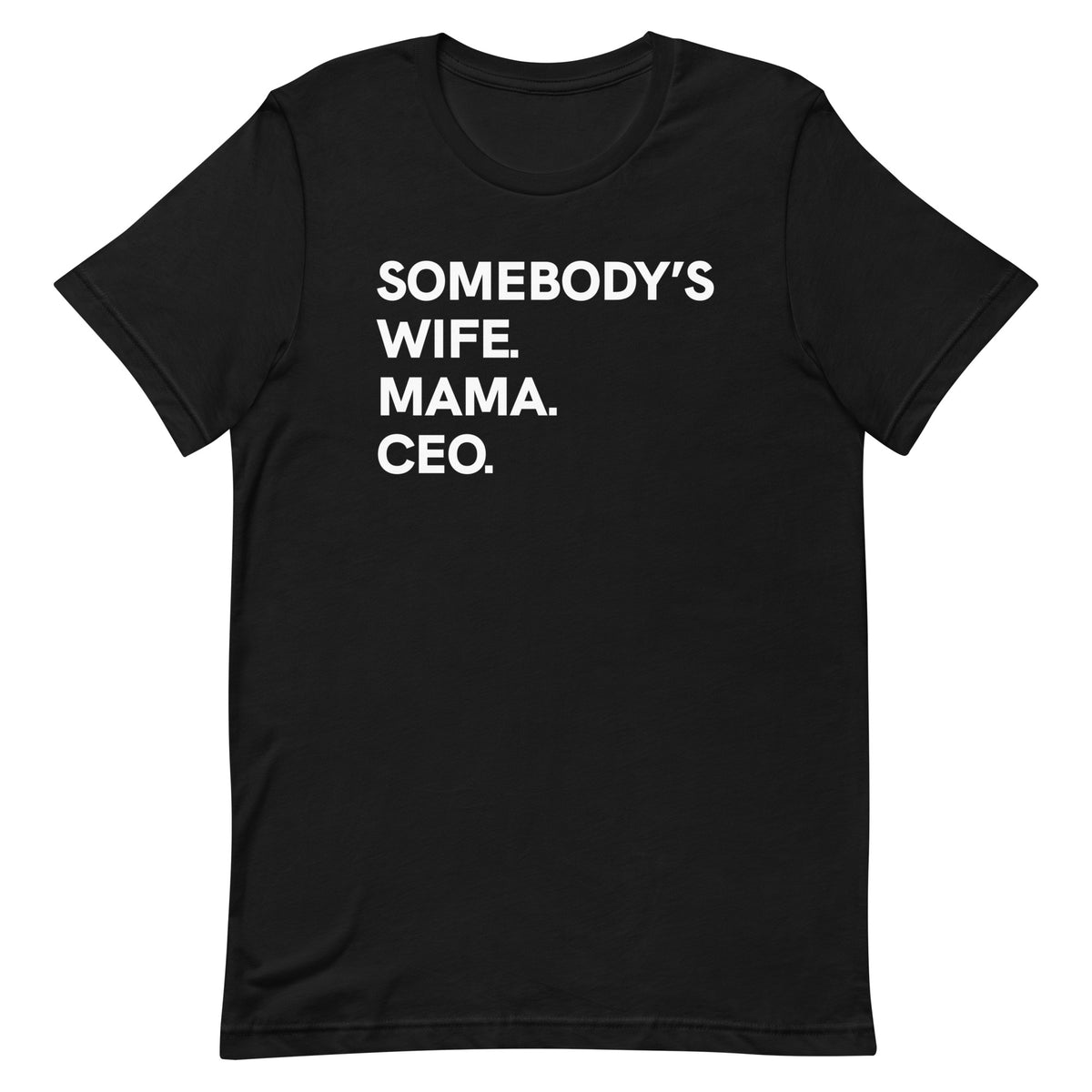 Somebody's Wife Mama CEO T-Shirt