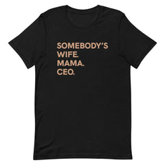 Somebody's Wife Mama CEO T-Shirt - Sun Glow