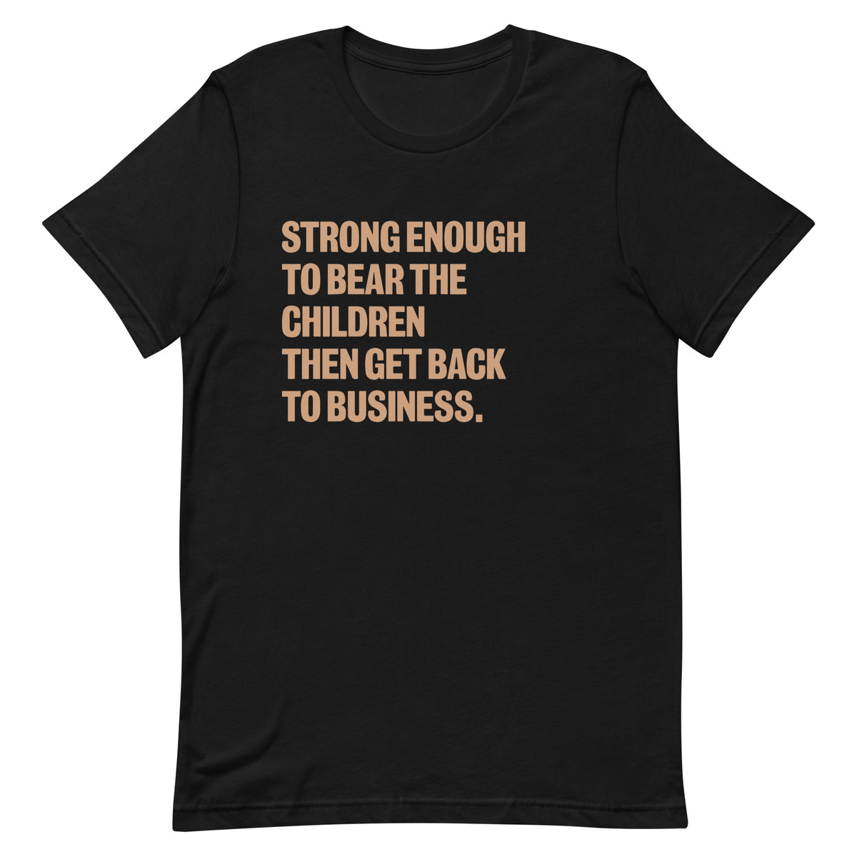 Strong Enough To Bear The Children T-Shirt - v2