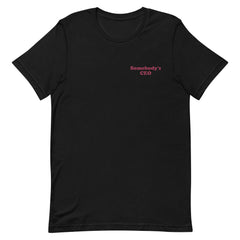 Somebody's CEO T-Shirt