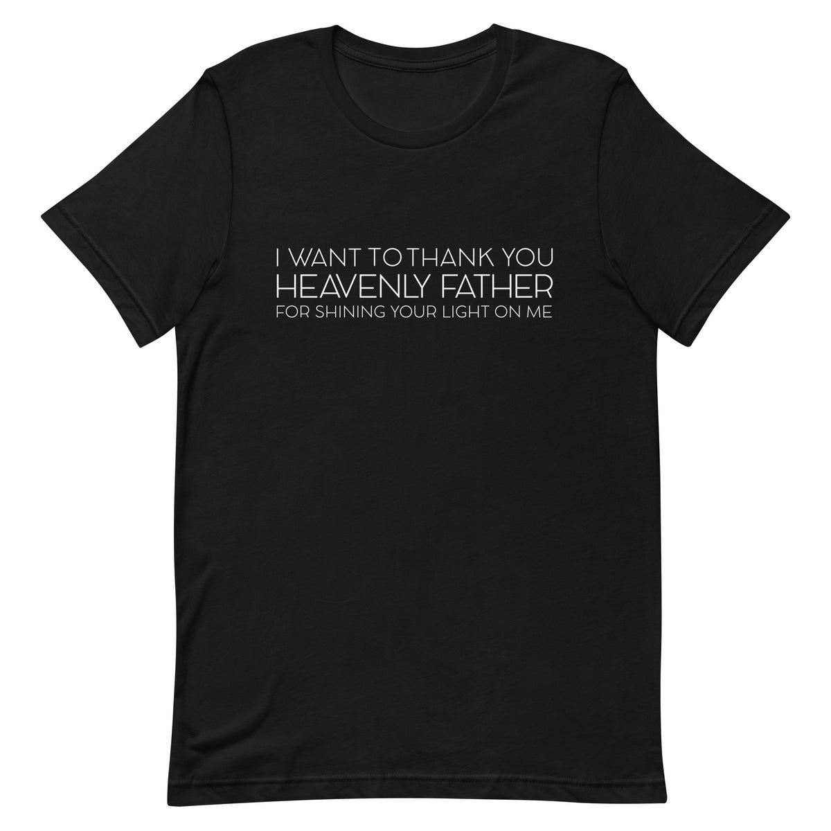 I Want To Thank You Heavenly Father T-Shirt