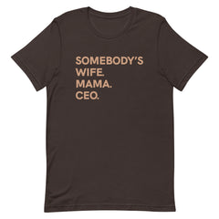 Somebody's Wife Mama CEO T-Shirt - Sun Glow