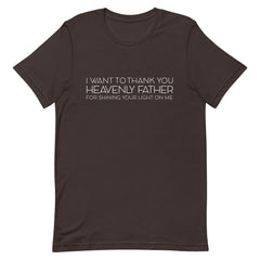 I Want To Thank You Heavenly Father T-Shirt