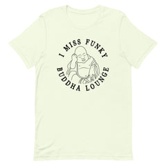 I Miss Funky Buddha Lounge T-Shirt