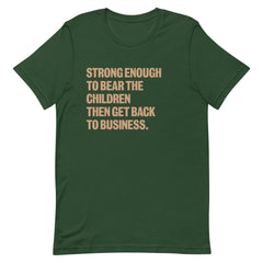 Strong Enough To Bear The Children T-Shirt - v2