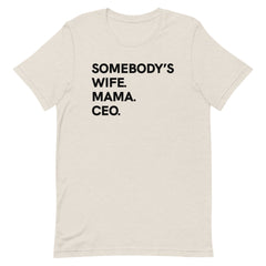 Somebody's Wife Mama CEO T-Shirt
