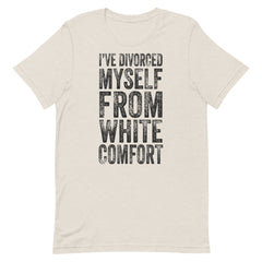 I've Divorced Myself From White Comfort T-Shirt