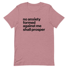 No Anxiety Formed Against Me Shall Prosper T-Shirt