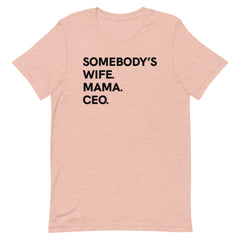 Somebody's Wife Mama CEO T-Shirt