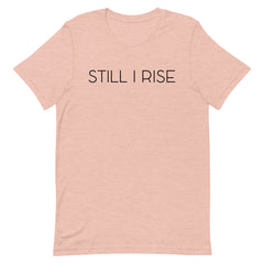 Still I Rise T-Shirt