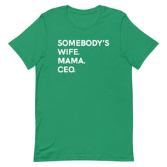 Somebody's Wife Mama CEO T-Shirt