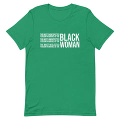 The Most Disrespected Unprotected & Neglected Person In America Is Black Woman T-Shirt - White