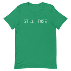 Still I Rise T-Shirt