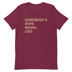 Somebody's Wife Mama CEO T-Shirt - Sun Glow