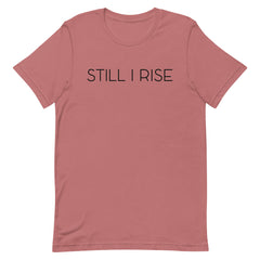 Still I Rise T-Shirt