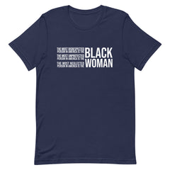 The Most Disrespected Unprotected & Neglected Person In America Is Black Woman T-Shirt - White