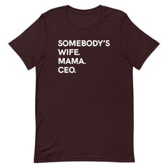Somebody's Wife Mama CEO T-Shirt