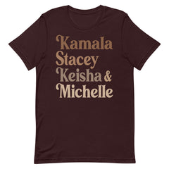 Kamala Stacey Keisha & Michelle T-Shirt