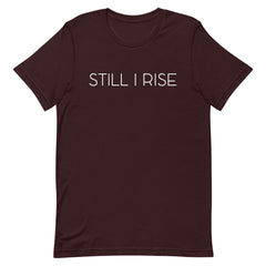 Still I Rise T-Shirt