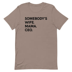 Somebody's Wife Mama CEO T-Shirt