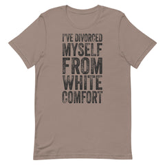 I've Divorced Myself From White Comfort T-Shirt