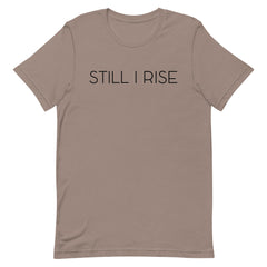 Still I Rise T-Shirt