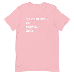 Somebody's Wife Mama CEO T-Shirt