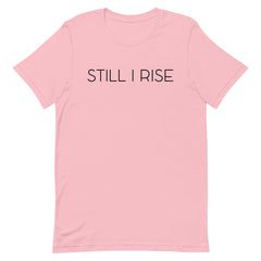 Still I Rise T-Shirt
