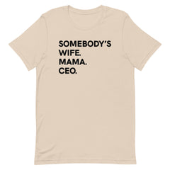 Somebody's Wife Mama CEO T-Shirt